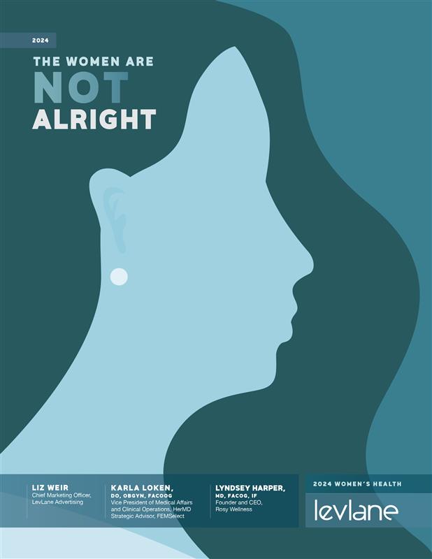 LevLane Advertising and Rosy Wellness Release Women's Health White Paper: "The Women Are Not Alright"