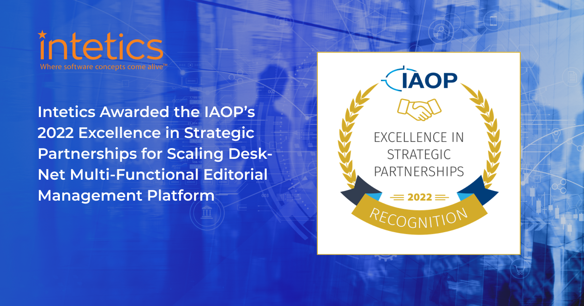 Intetics Awarded the IAOP’s 2022 Excellence in Strategic Partnerships for Scaling Desk-Net Multi-Functional Editorial Management Platform