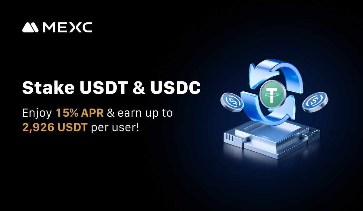 MEXC Launches USDT & USDC Staking Gala: Earn 15% APR With Flexible Redemption and Up to 2,926 USDT