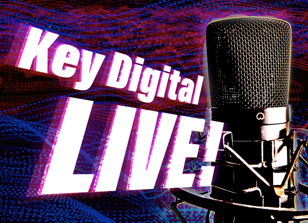 Key Digital Live Monthly Webcast