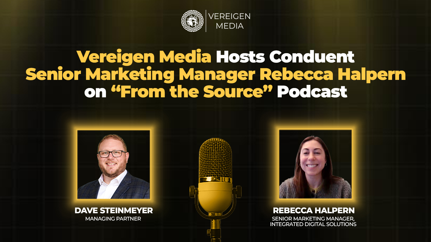 Vereigen Media Hosts Conduent Senior Marketing Manager Rebecca Halpern on “From the Source” Podcast