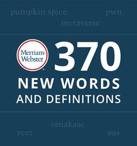 370 New Words and Definitions Added to Merriam-Webster Dictionary
