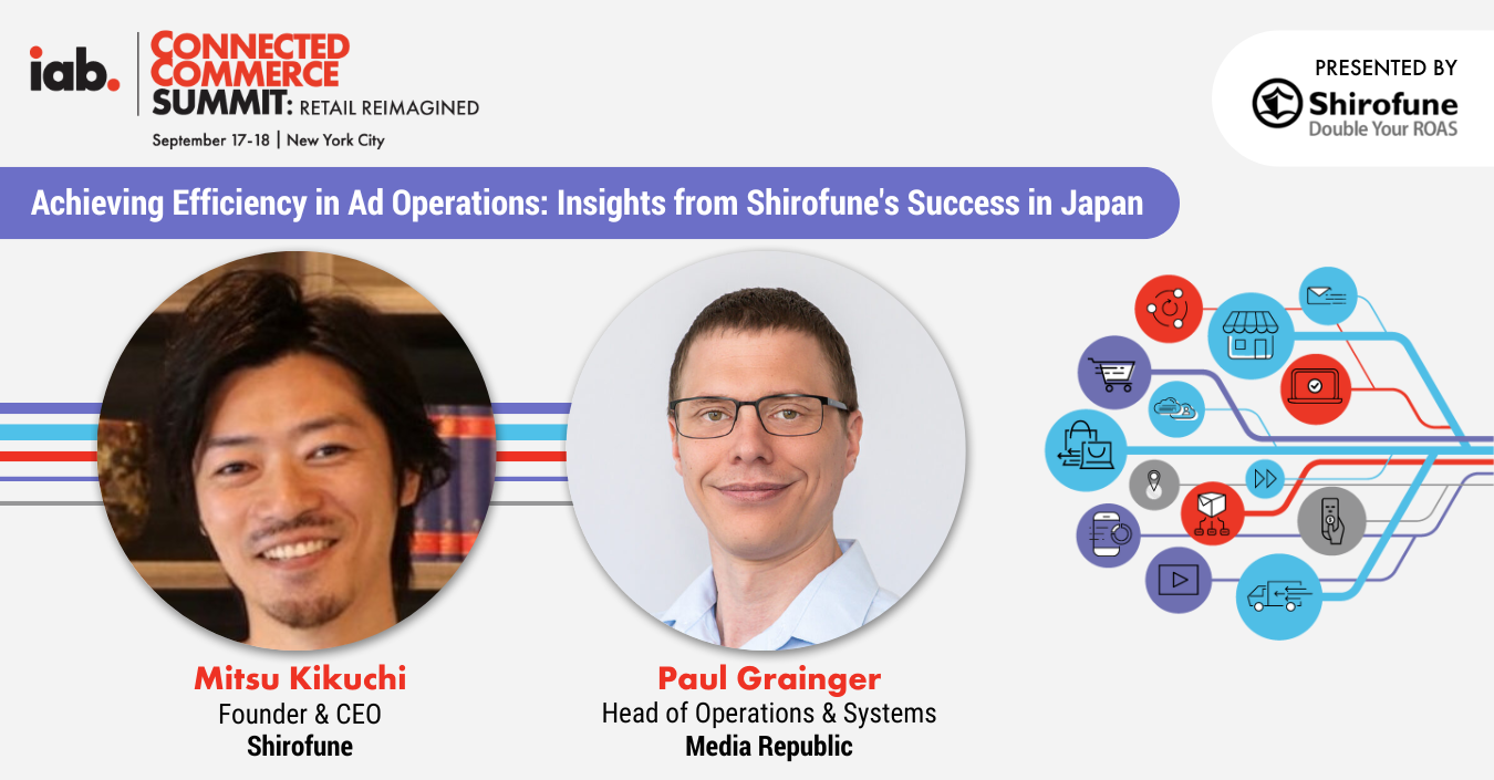 IAB CCS Achieving Efficiency in Ad Operations_ Insights from Shirofune's Success in Japan