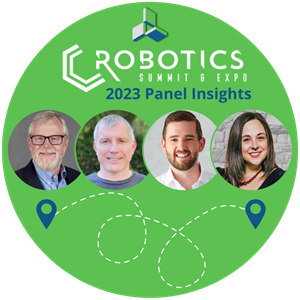 Robotics Summit & Expo 2023 Panel Insights