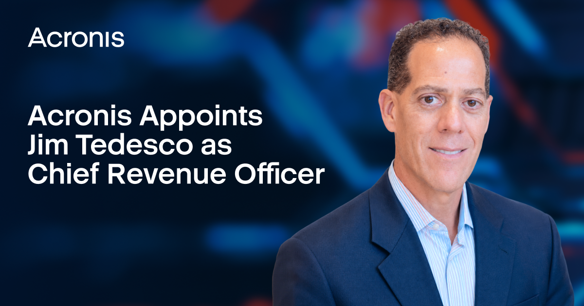 Acronis Appoints Jim Tedesco as Chief Revenue Officer