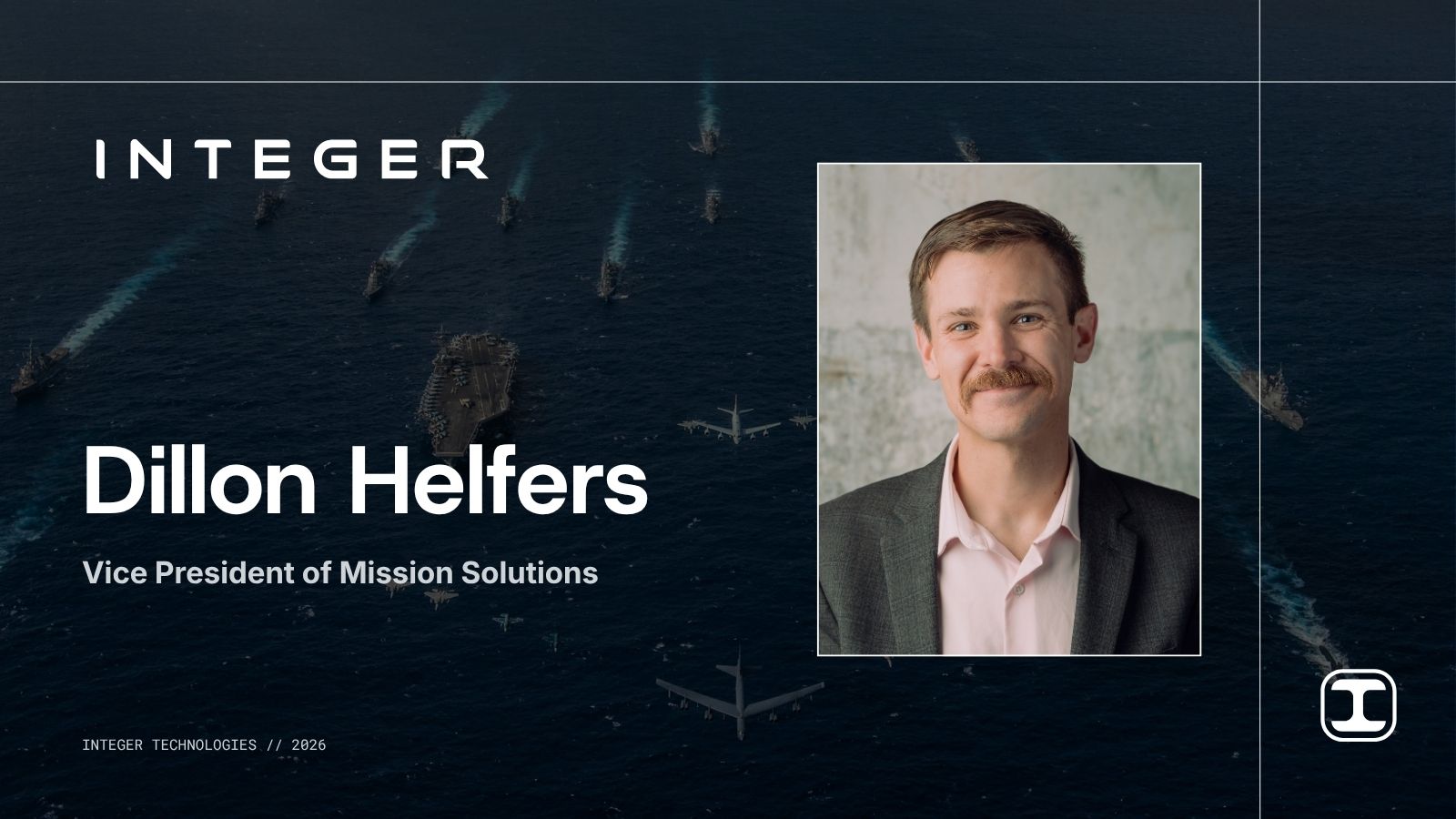 Integer Technologies Promotes Dillon Helfers to Lead New Mission Solutions Operating Group Dillon promotion