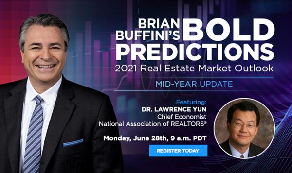 On June 28, NAR’s Lawrence Yun will join real estate leader Brian Buffini to break down the current market trends in “Brian Buffini’s Bold Predications Mid-Year Update" 