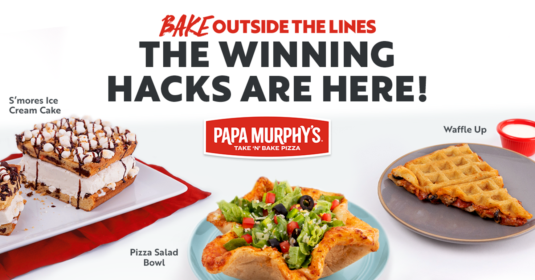 We've got you no matter how you - Papa Murphy's Pizza