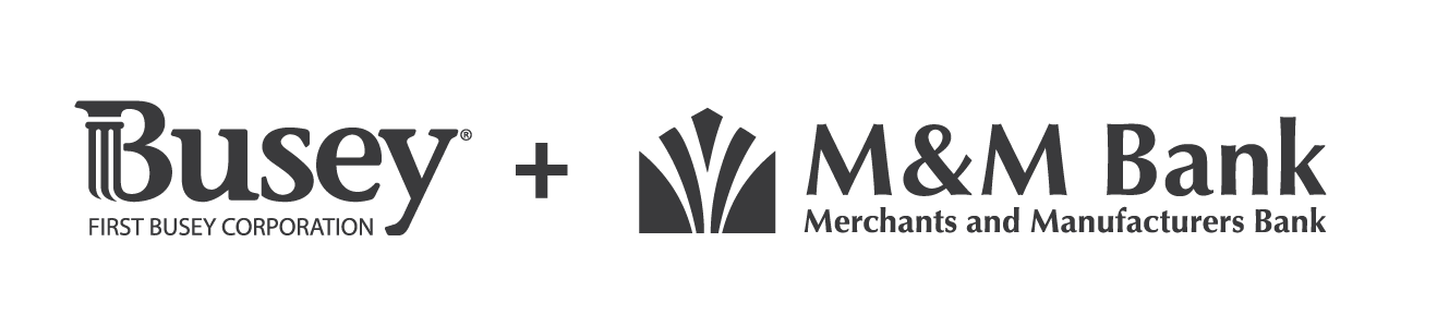 First Busey Corporation Finalizes Acquisition of Merchants and Manufacturers Bank Corporation and Merchants and Manufacturers Bank