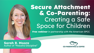 Secure Attachment & Co-Parenting