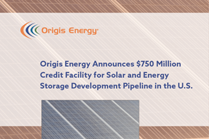 Origis Energy Announces $750 Million Credit Facility for Solar and Energy Storage Development Pipeline in the U.S.