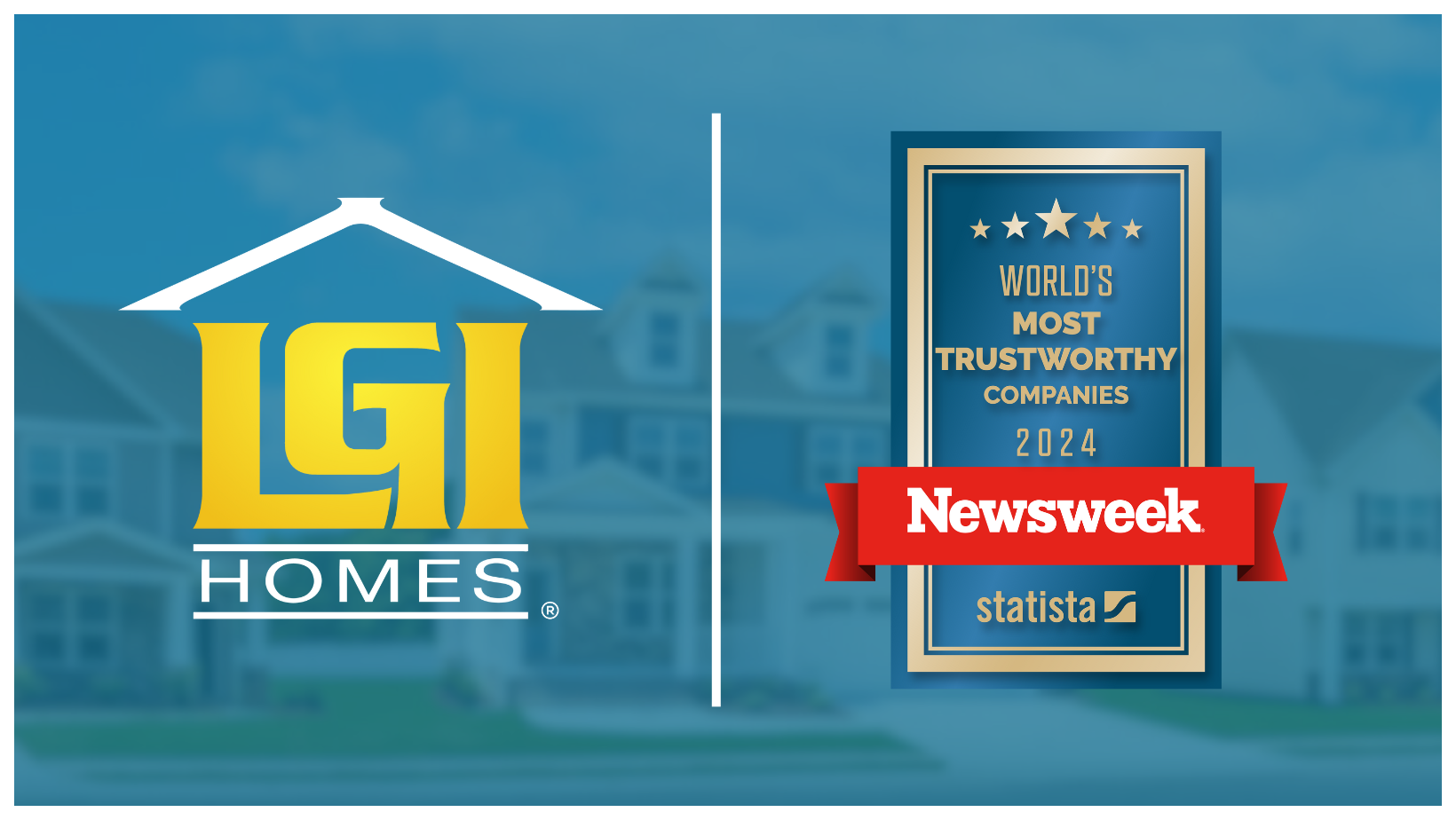 LGI Homes named on Newsweek’s list of the World’s Most Trustworthy Companies 2024