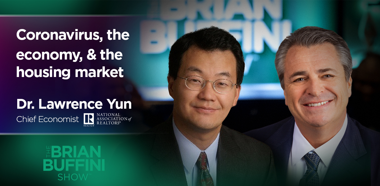 Chief economist for the National Association of REALTORS® (NAR), Dr. Lawrence Yun, will discuss the impact of COVID-19 on real estate and the economy in an exclusive interview with real estate expert, Brian Buffini, on The Brian Buffini Show airing Thursday, March 19.