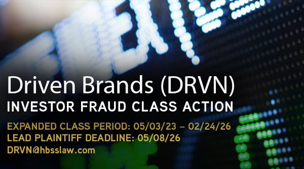 Driven Brands (DRVN) Faces Expanded Class Period in Securities Class Action Amid Pending Financial Restatements – Hagens Berman