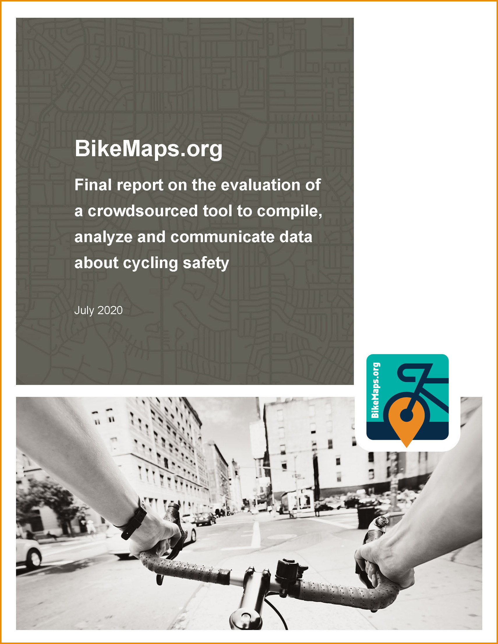 BikeMaps.org - Final report on the evaluation of a crowdsourced tool to compile, analyze and communicate data about cycling safety