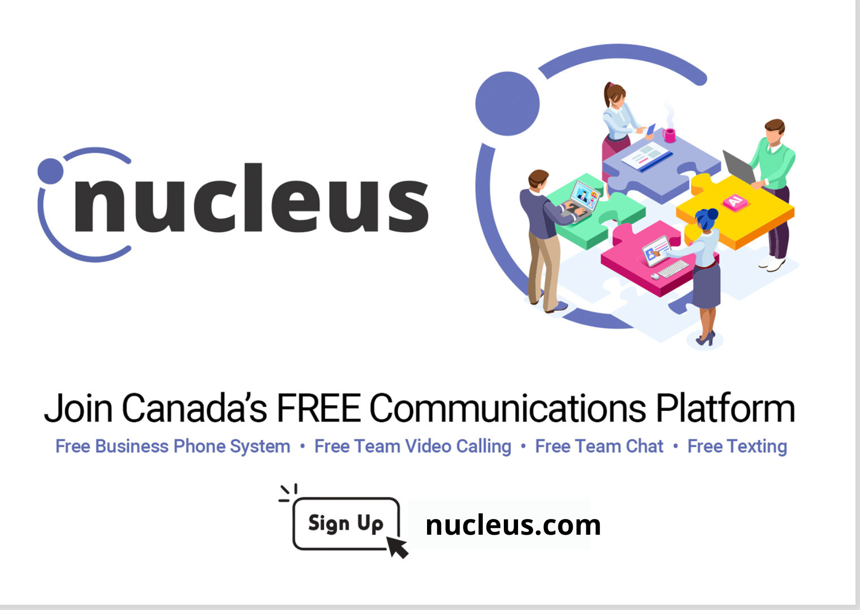 Get a business phone number with extensions, team chat with file-sharing, team video calling, plus texting for customer support, all free with Nucleus.