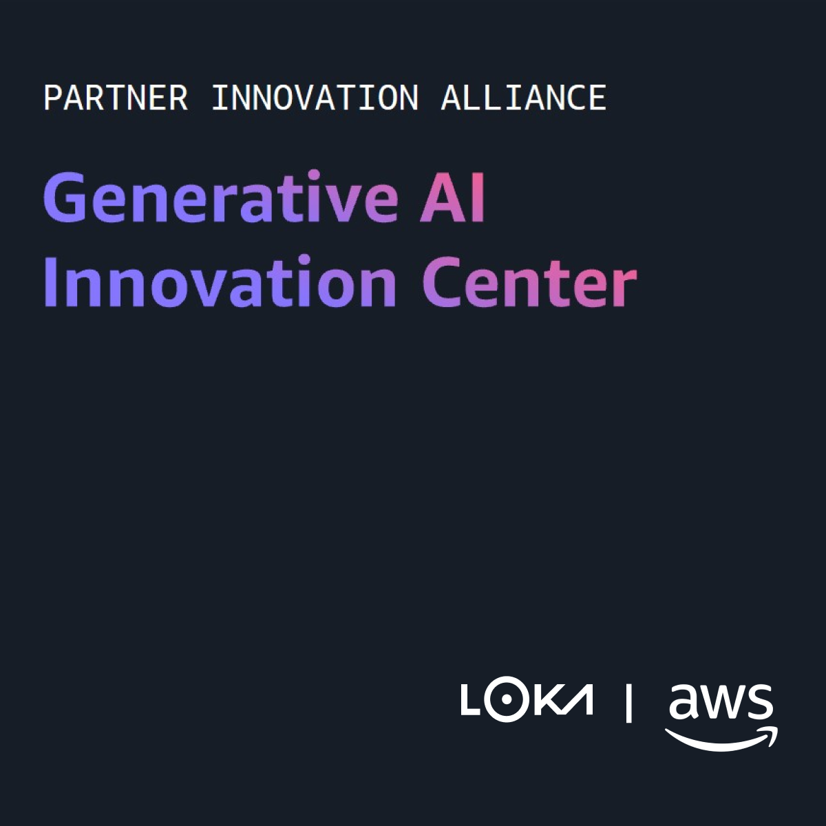 Loka Joins AWS Generative AI Innovation Center to Accelerate Enterprise-Scale Innovation
