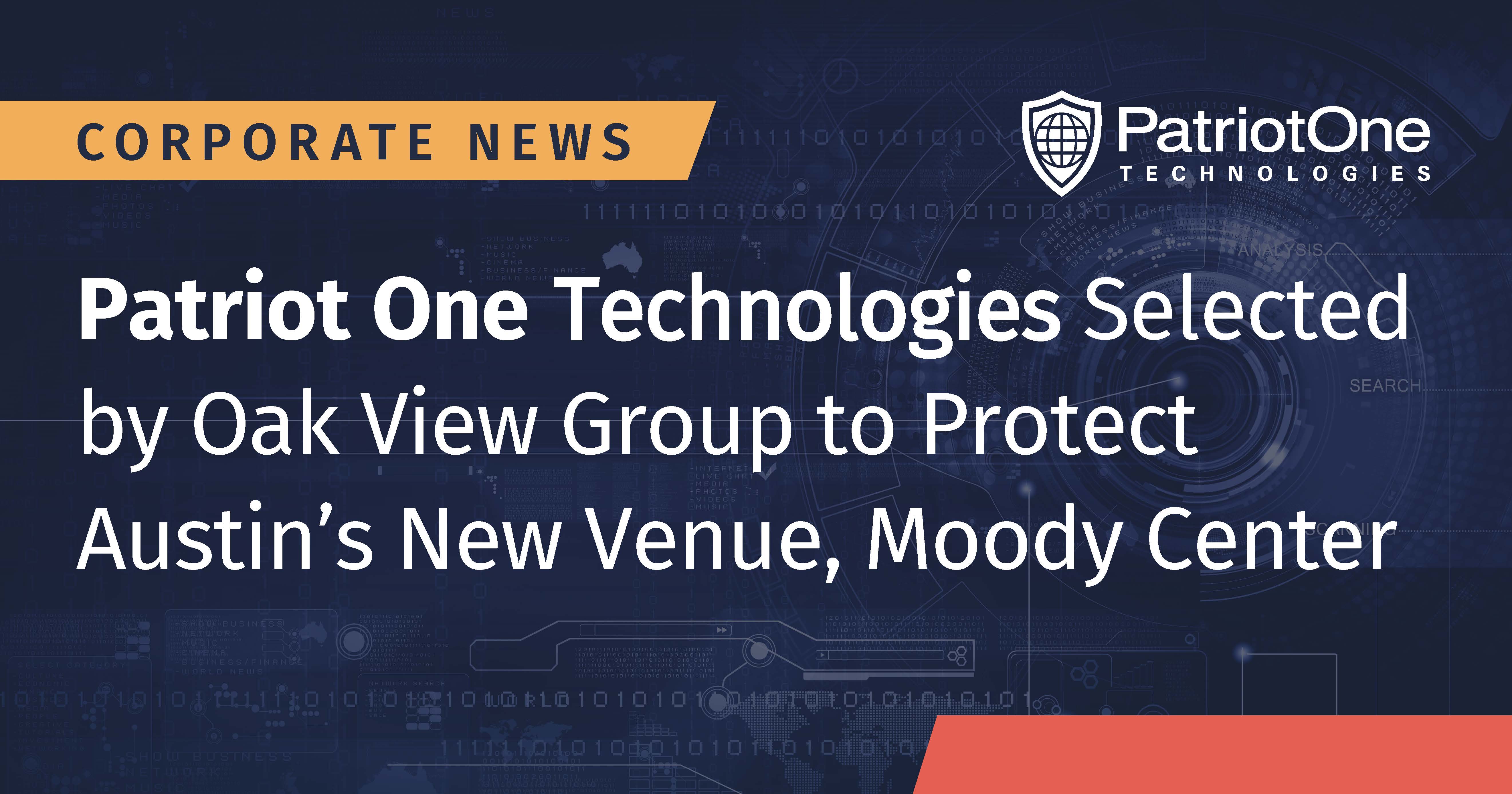 Patriot One Technologies Selected by Oak View Group to Protect Austin’s New Venue, Moody Center