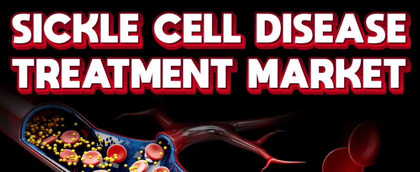 Sickle Cell Disease Treatment Market