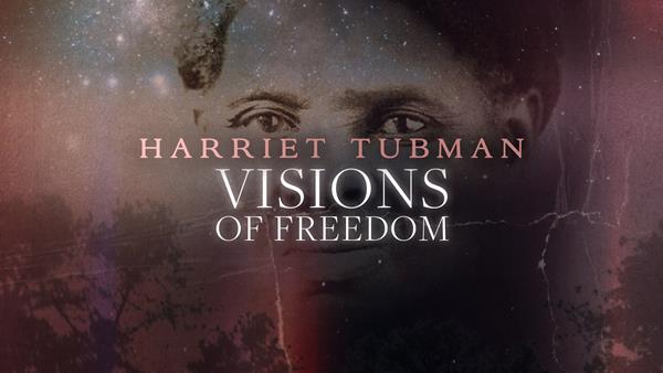 "Harriet Tubman: Visions of Freedom" premieres October 4 on PBS