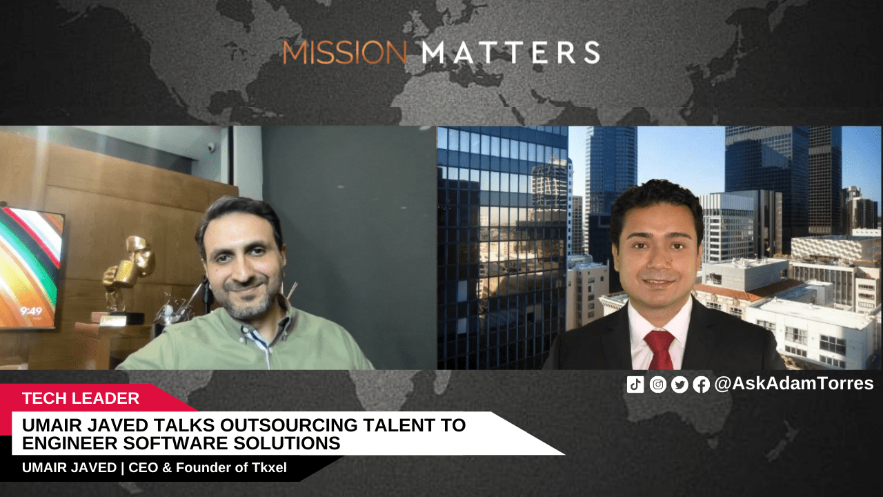 Umair Javed was interviewed by host Adam Torres on the Mission Matters Business Podcast.