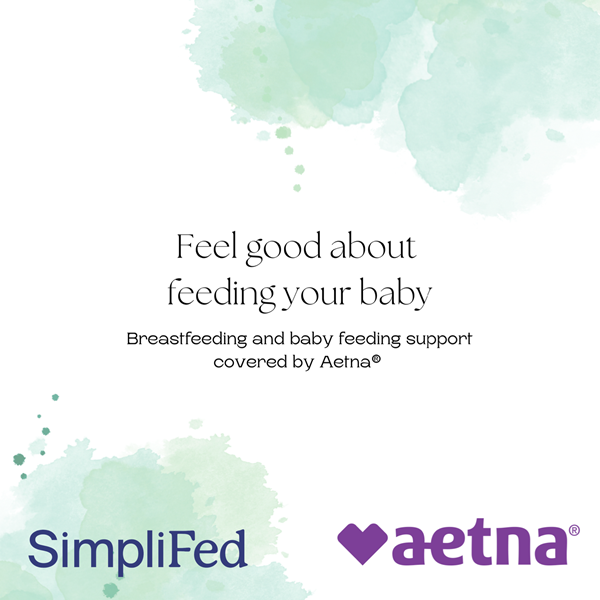 Official advertisement example for SimpliFed and Aetna announcement. SimpliFed Expands Into Commercial Provider Networks; Virtual Support Prepares Working Parents for Positive Baby Feeding Experience