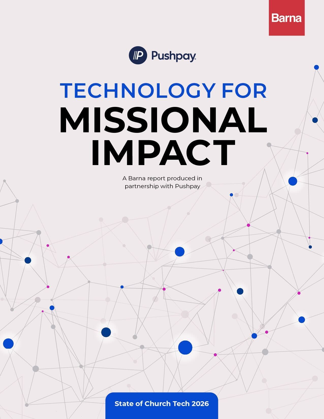 Pushpay and Barna Group's 2026 State of Church Technology Report Shows Church Tech Has Moved Past Adoption — Now Alignment Is What Matters