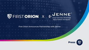 First Orion Aims to Accelerate Branded Communication Adoption Through Partnership with Jenne, Inc. 