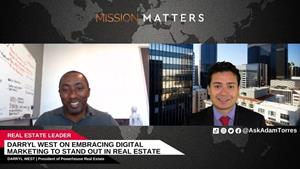 Darryl West, President at Powerhouse Real Estate, was interviewed by host Adam Torres on the Mission Matters Money Podcast.