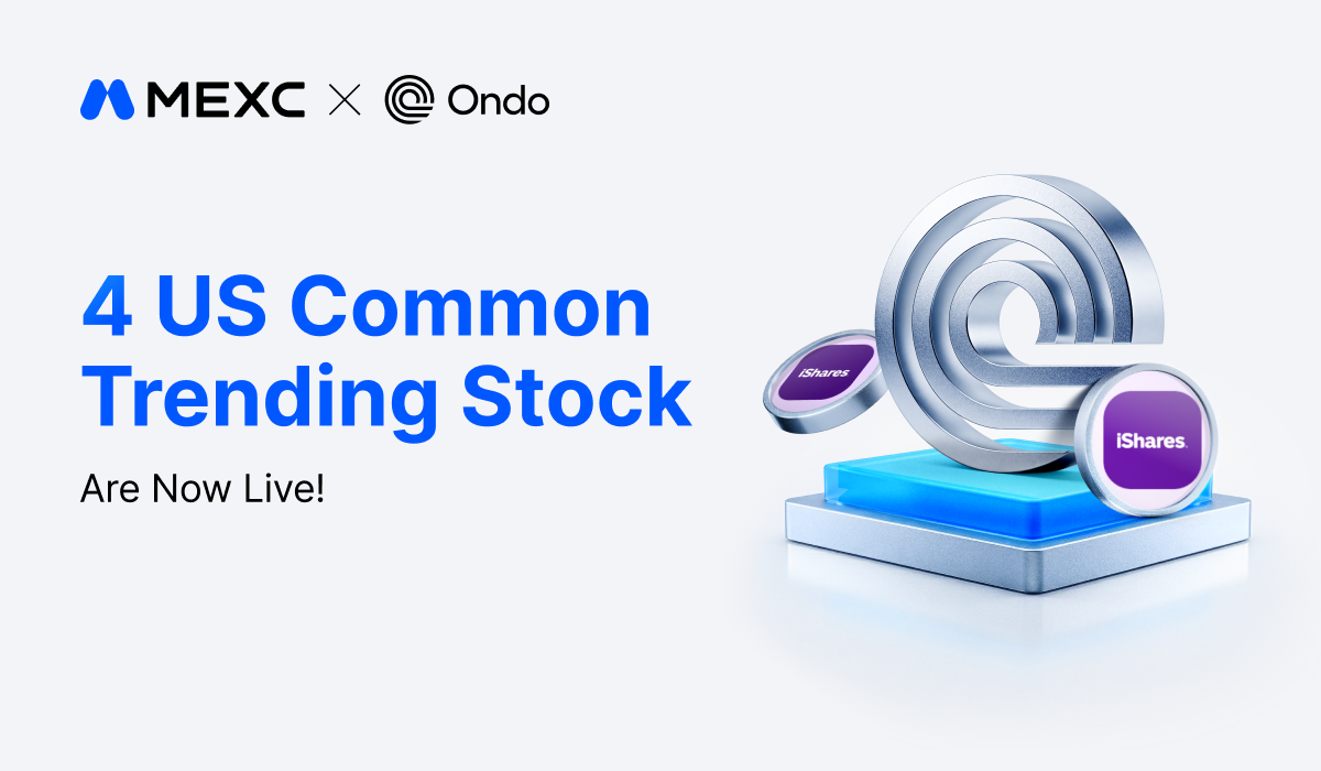 MEXC Lists 17th Batch of Ondo Tokenized U.S. Assets Spanning Defense, Growth, Value, and Financials
