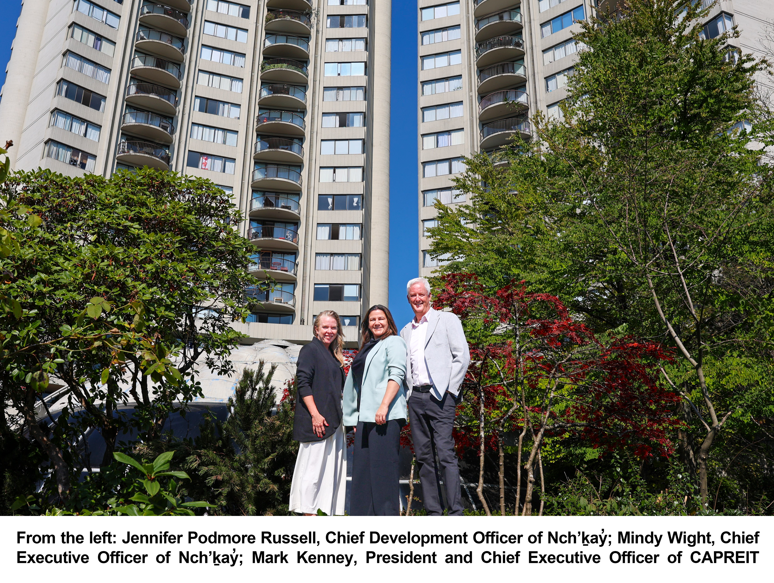 International Plaza Sale: From the left: Jennifer Podmore Russell, Chief Development Officer of Nch’ḵay̓; Mindy Wight, Chief Executive Officer of Nch’ḵay̓; Mark Kenney, President and Chief Executive Officer of CAPREIT