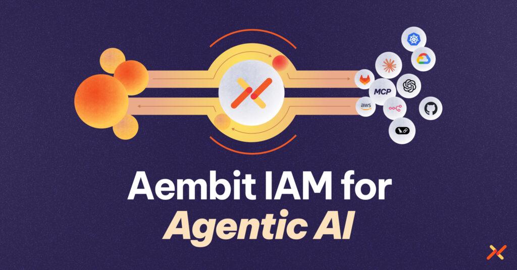 Aembit Introduces Identity and Access Management for Agentic AI