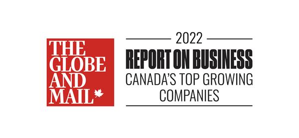 Canada'sTop Growing Companies by The Globe and Mail's 2022 Report on Business