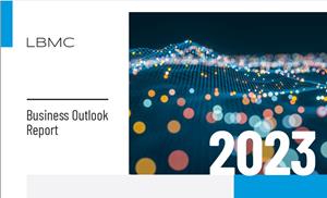 LBMC's Business Outlook Report offer perspectives on the business landscape over the last 12 months and impactful trends for 2023.