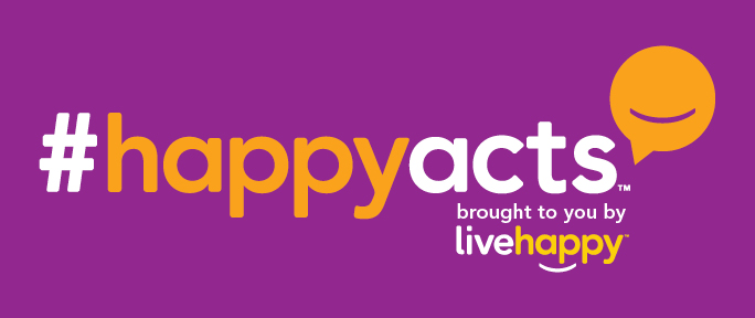 Happy Acts brought to you by Live Happy