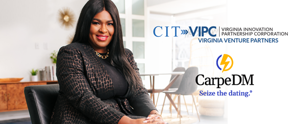 VIPC’s Virginia Venture Partners Invests in CarpeDM, Elevating the Dating Experience for Professional Black Women