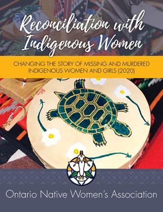 ONWA Report: Reconciliation with Indigenous Women: Changing the Story of MMIWG (2020)