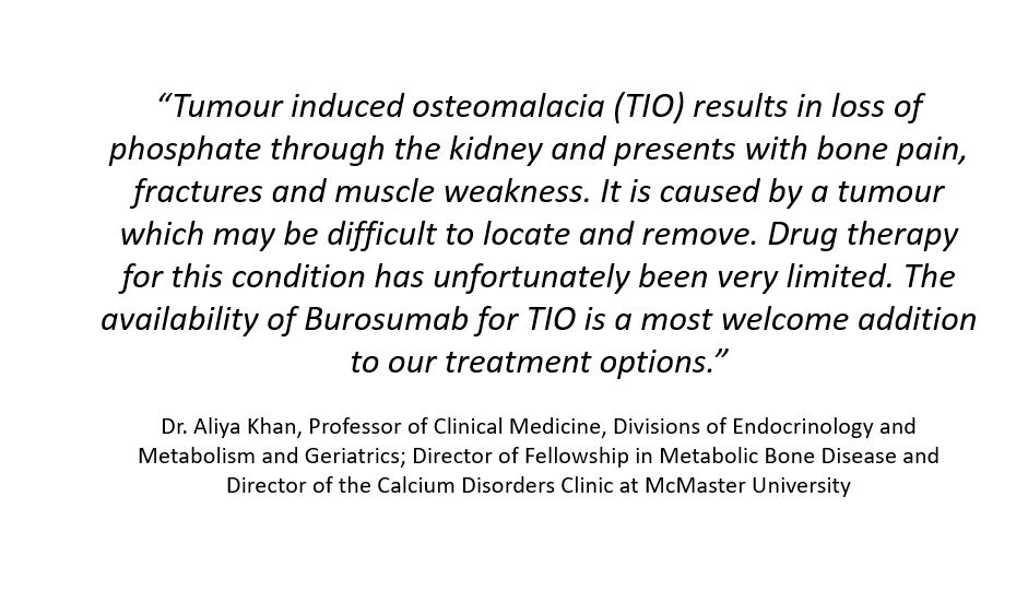 A quote from Dr. Aliya Khan, Professor of Clinical Medicine, Divisions of Endocrinology and Metabolism and Geriatrics; Director of Fellowship in Metabolic Bone Disease and Director of the Calcium Disorders Clinic at McMaster University.