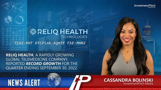 InvestmentPitch Media Video Discusses Reliq Health, a Rapidly Growing Global Healthcare Technology Company, and its Record Growth for the Quarter Ending September 30, 2022: InvestmentPitch Media Video Discusses Reliq Health, a Rapidly Growing Global Healthcare Technology Company, and its Record Growth for the Quarter Ending September 30, 2022