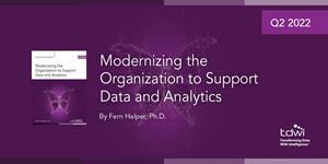 New TDWI Research Report Explores Modernizing Organizations to Support Data and Analytics