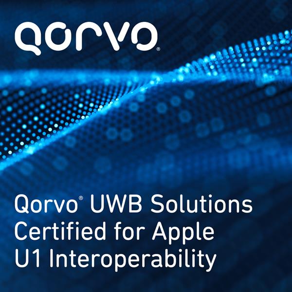 Qorvo® UWB Solutions Certified for Apple U1 Interoperability