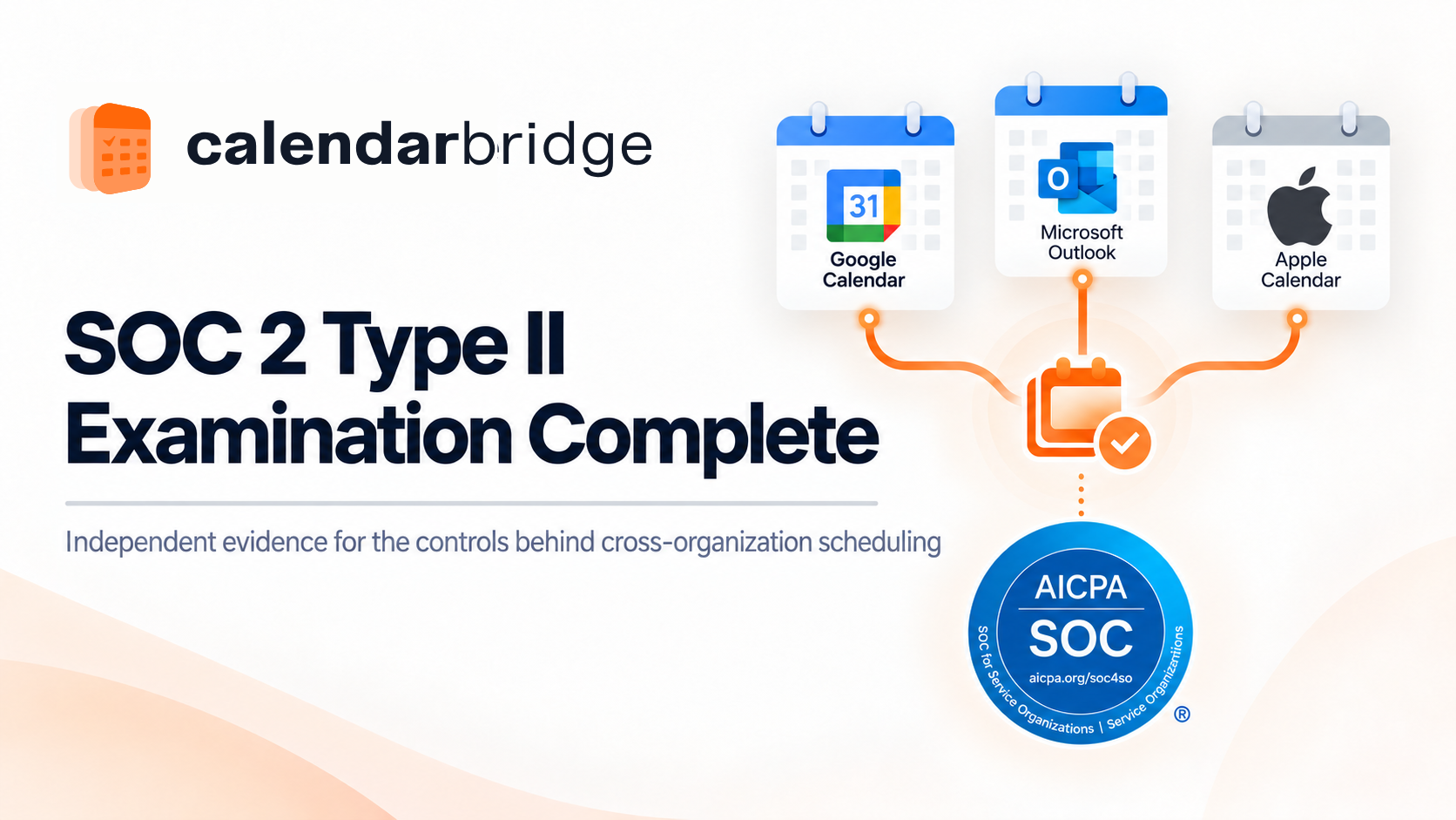 CalendarBridge Completes SOC 2 Type II Examination as Enterprise Scheduling Moves Across More Organizations
