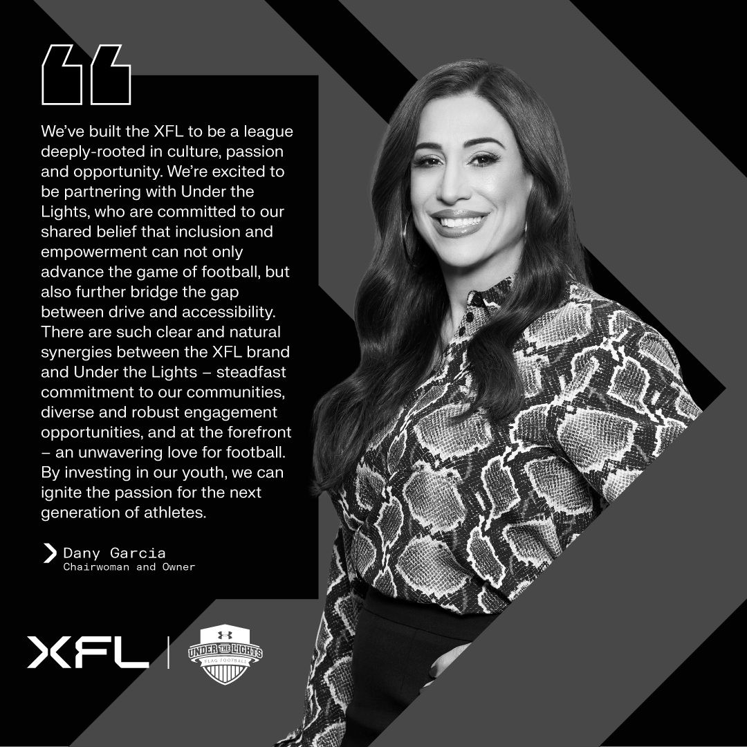 XFL Owner Dany Garcia announced the XFL's Partnership with Under The Lights flag football