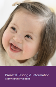 Prenatal Testing & Information About Down Syndrome