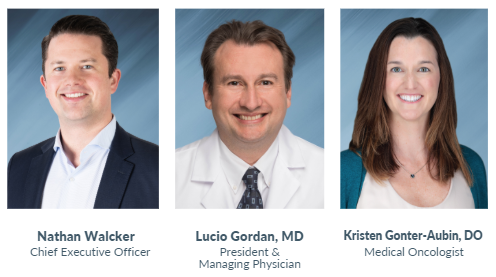 Chief Executive Officer Nathan Walcker; President & Managing Physician Lucio Gordan, MD; Medical Oncologist Kristen Gonter-Aubin, DO