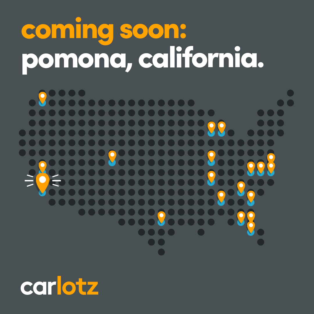 CarLotz Pomona is coming soon.