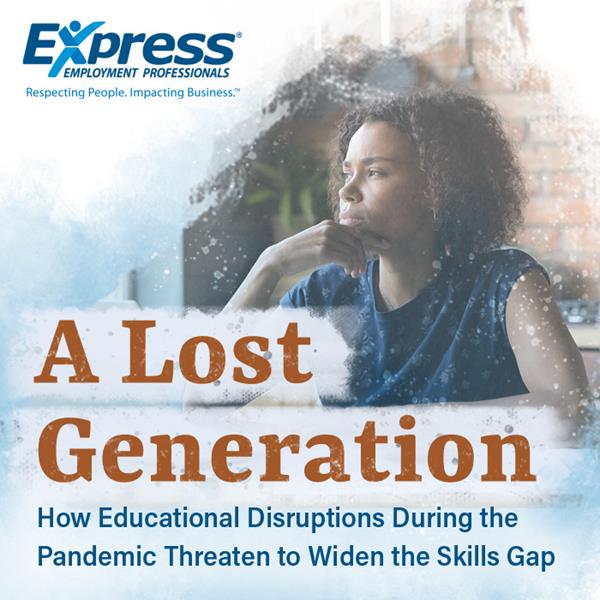A Lost Generation: How Pandemic School Closures and Remote Learning Threaten to Widen the Skills Gap