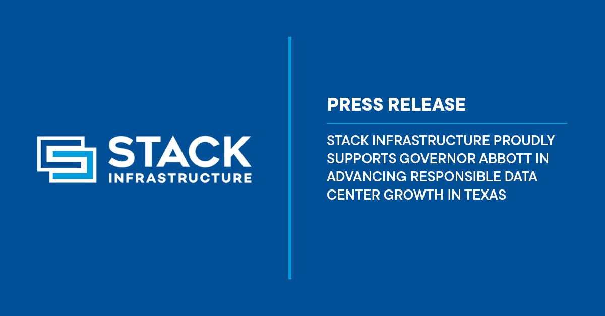 STACK Infrastructure Proudly Supports Governor Abbott in Advancing Responsible Data Center Growth in Texas
