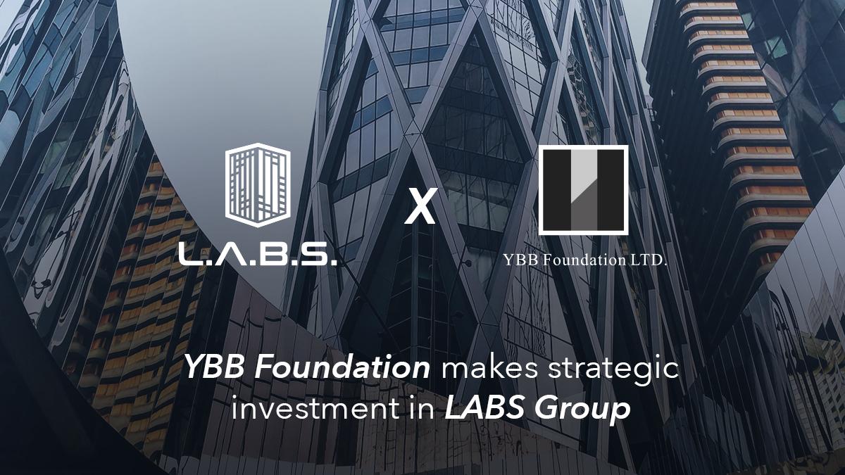 LABS Group Received Strategic Investment from YBB Foundation to Expand Their Real Estate Ecosystem Platform