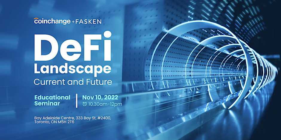 DeFi Landscape Current and Future Educational Seminar hosted by Coinchange.io and Fasken